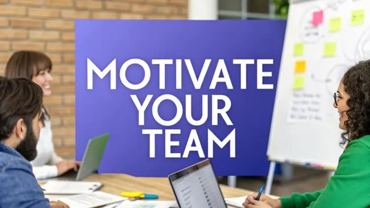 7 Proven Steps to Motivate Your Team: A Research-Backed Guide